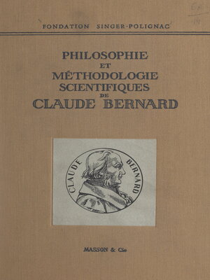 cover image of Colloque de la Fondation Singer-Polignac (1). Philosophie et méthodologie scientifiques de Claude Bernard